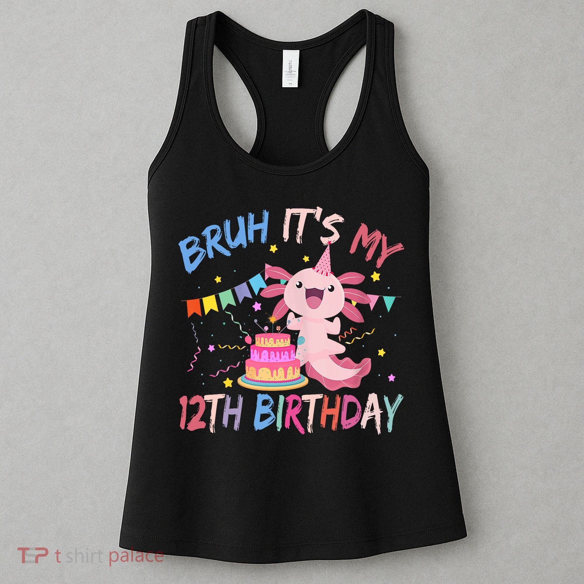 Bruh It's My 12th Birthday Axolotl 12 Year Old Women's Tank Top