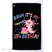 Bruh It's My 12th Birthday Axolotl 12 Year Old Golf Towel thumb 0