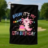 Bruh It's My 12th Birthday Axolotl 12 Year Old Golf Towel thumb 1