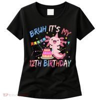 Bruh It's My 12th Birthday Axolotl 12 Year Old Women's T-Shirt thumb 0