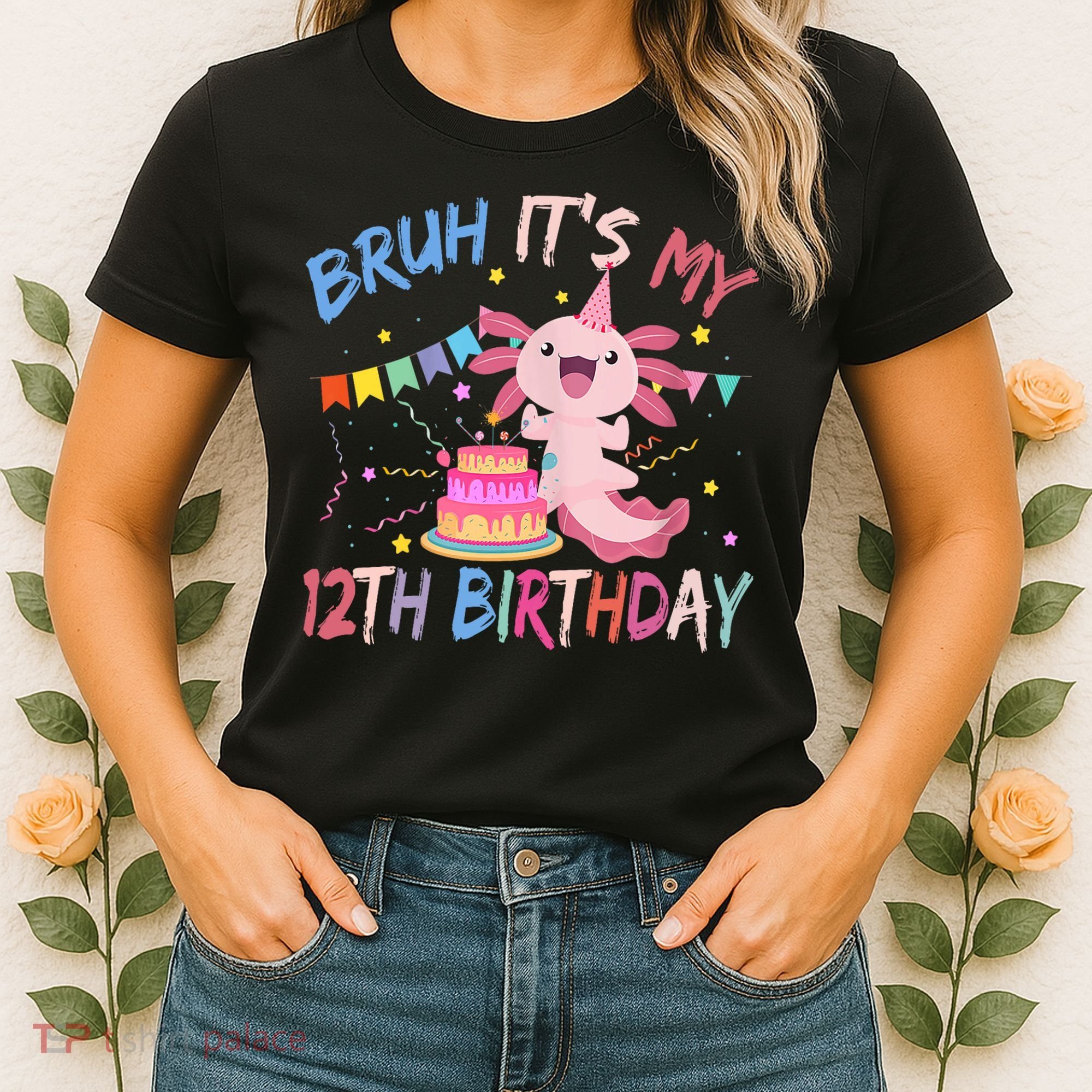Bruh It's My 12th Birthday Axolotl 12 Year Old Women's T-Shirt
