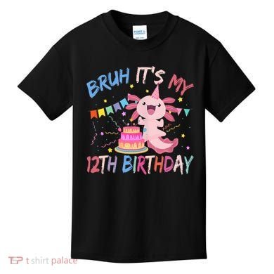 Bruh It's My 12th Birthday Axolotl 12 Year Old Kids T-Shirt