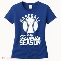 Baseball Is My Favorite Season Sport Lover Women's T-Shirt thumb 0