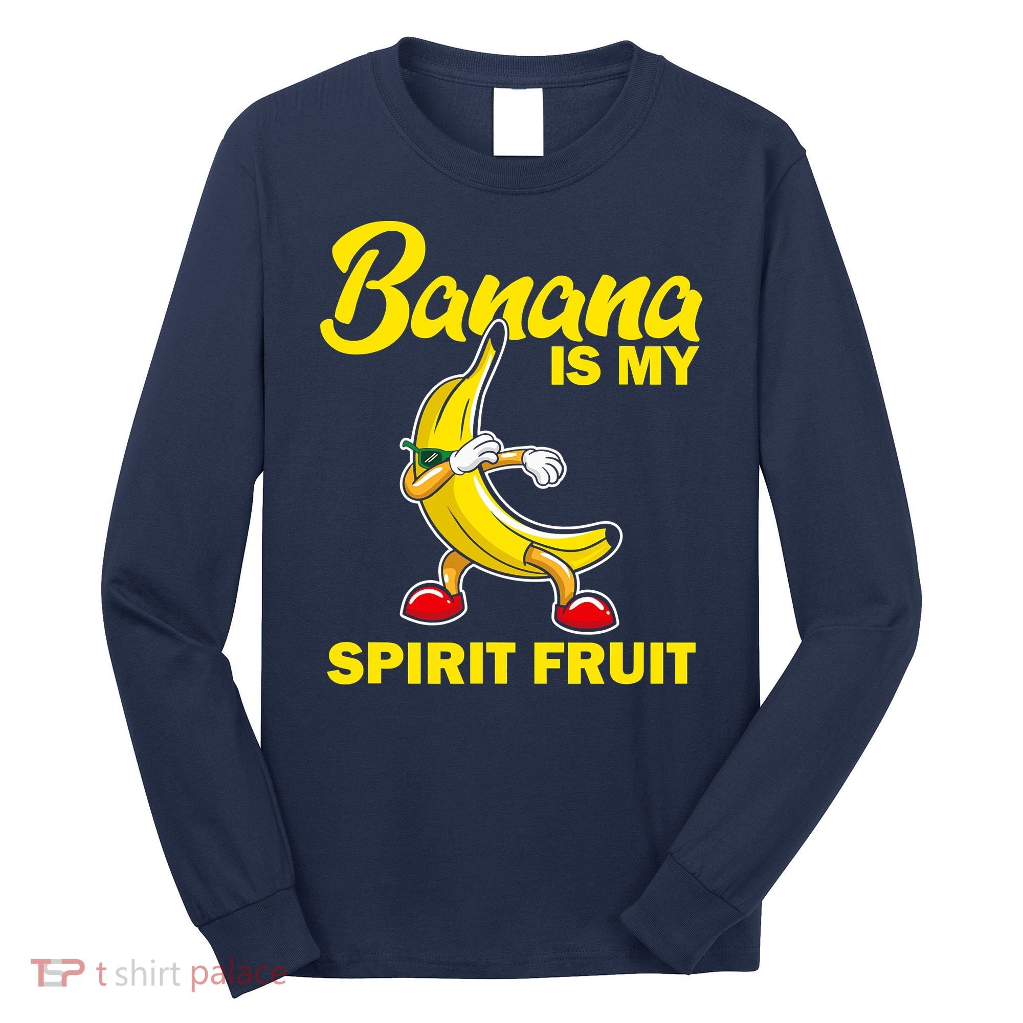 Banana Is My Spirit Fruit Funny Dancing Banana Squad Long Sleeve Shirt