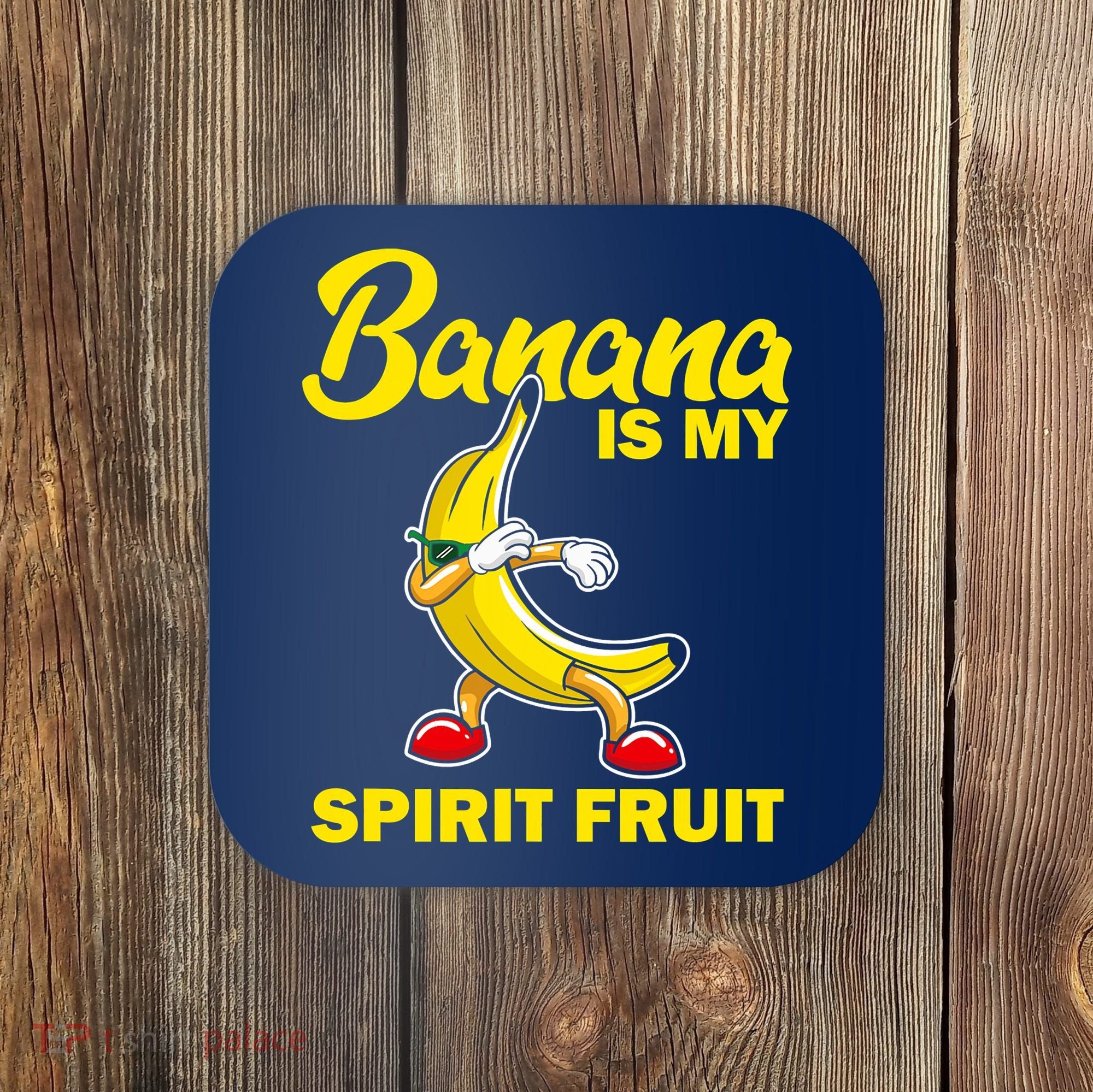 Banana Is My Spirit Fruit Funny Dancing Banana Squad Coaster