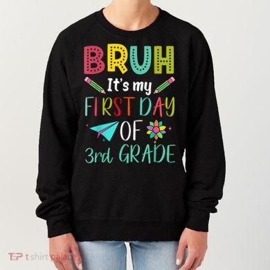 Bruh ItS My First Day Of Third Grade Funny Back To School Women's Sweatshirt