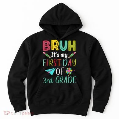 Bruh ItS My First Day Of Third Grade Funny Back To School Hoodie