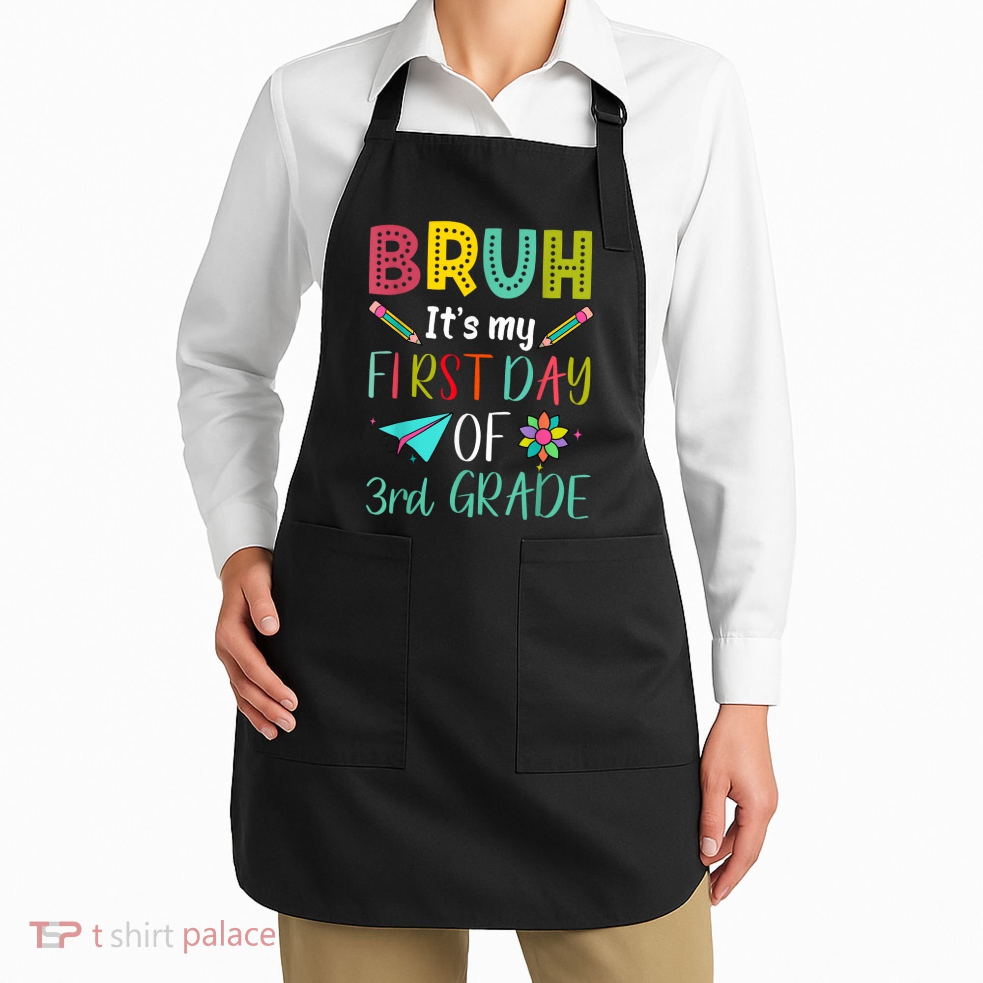 Bruh ItS My First Day Of Third Grade Funny Back To School Apron