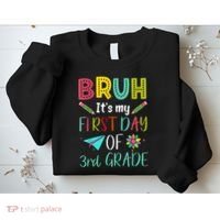 Bruh ItS My First Day Of Third Grade Funny Back To School Sweatshirt thumb 2