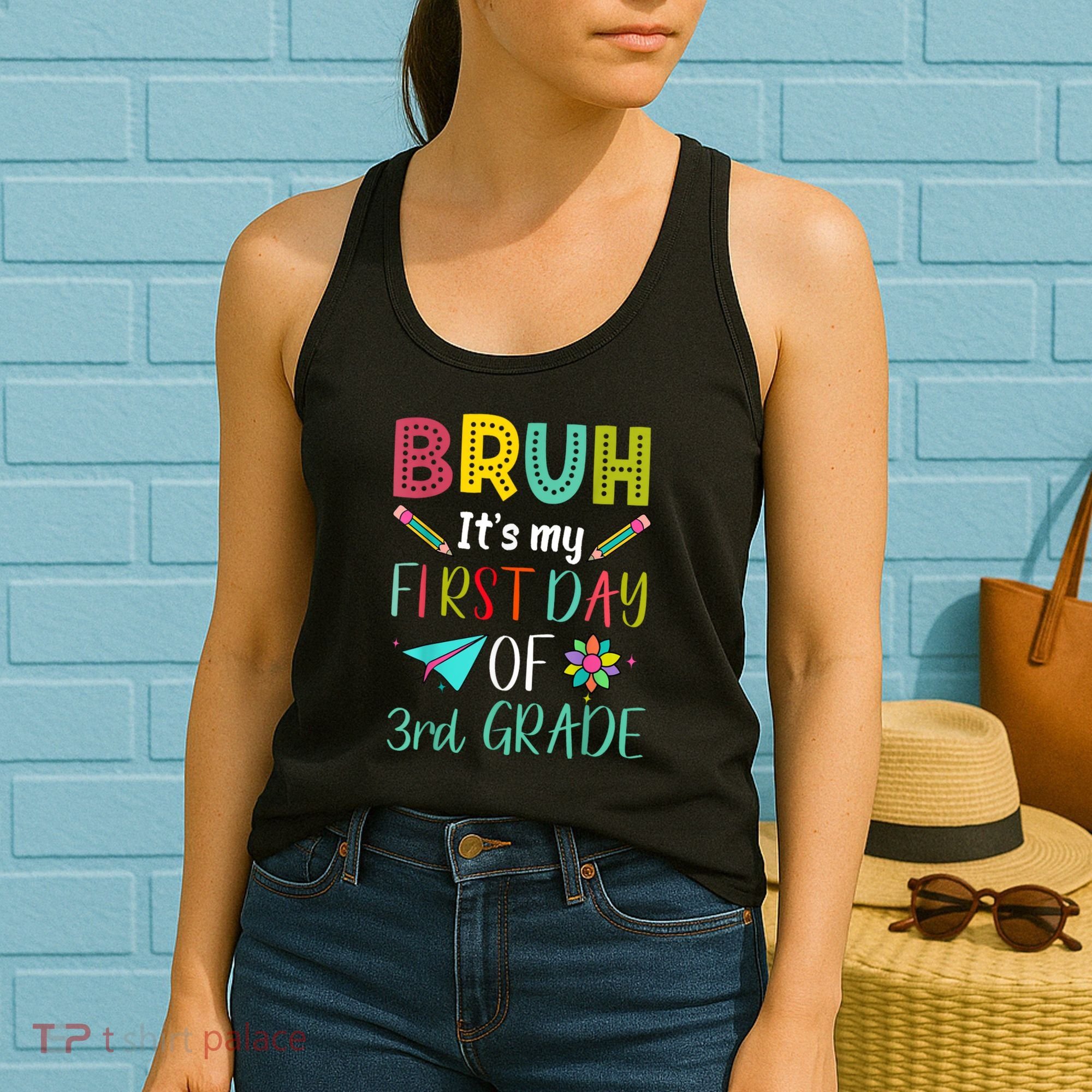 Bruh ItS My First Day Of Third Grade Funny Back To School Women's Tank Top