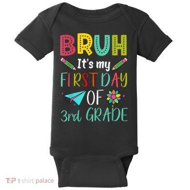 Bruh ItS My First Day Of Third Grade Funny Back To School Baby Bodysuit
