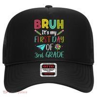 Bruh ItS My First Day Of Third Grade Funny Back To School Hat thumb 0