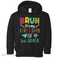 Bruh ItS My First Day Of Third Grade Funny Back To School Toddler Hoodie thumb 0