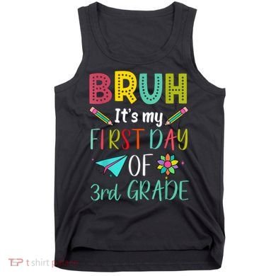 Bruh ItS My First Day Of Third Grade Funny Back To School Tank Top