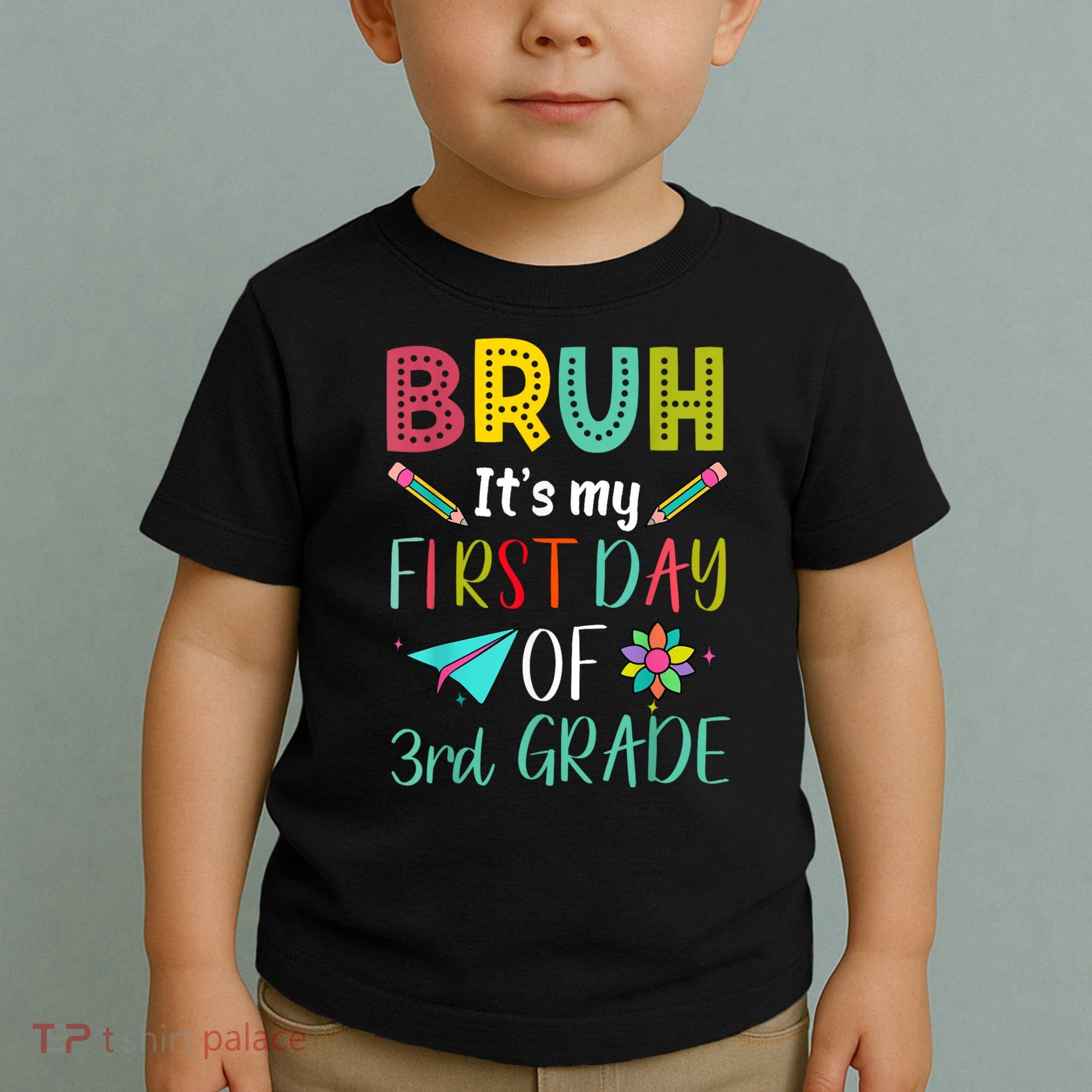 Bruh ItS My First Day Of Third Grade Funny Back To School Toddler T-Shirt