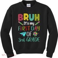 Bruh ItS My First Day Of Third Grade Funny Back To School Kids Sweatshirt thumb 0