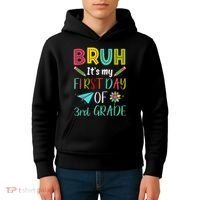 Bruh ItS My First Day Of Third Grade Funny Back To School Kids Hoodie thumb 4