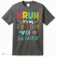 Bruh ItS My First Day Of Third Grade Funny Back To School T-Shirt thumb 0