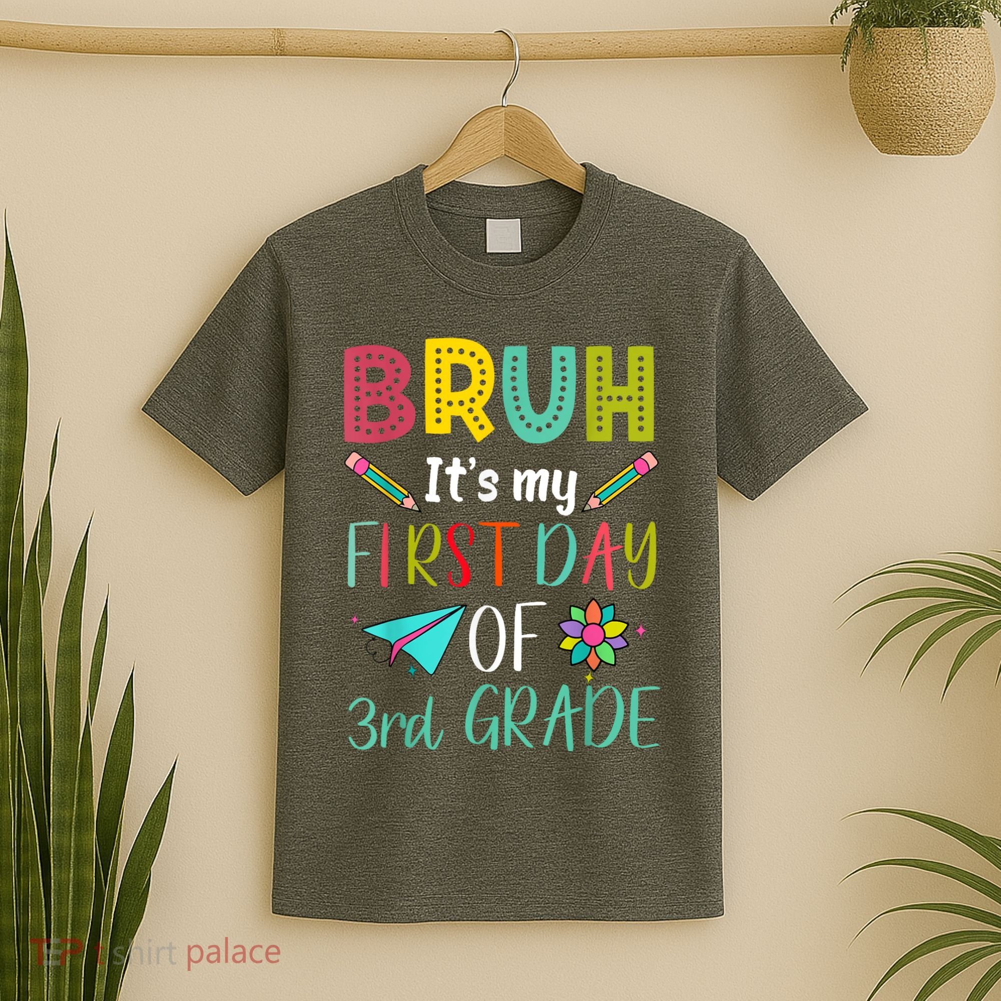Bruh ItS My First Day Of Third Grade Funny Back To School T-Shirt