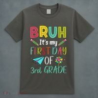 Bruh ItS My First Day Of Third Grade Funny Back To School T-Shirt thumb 4
