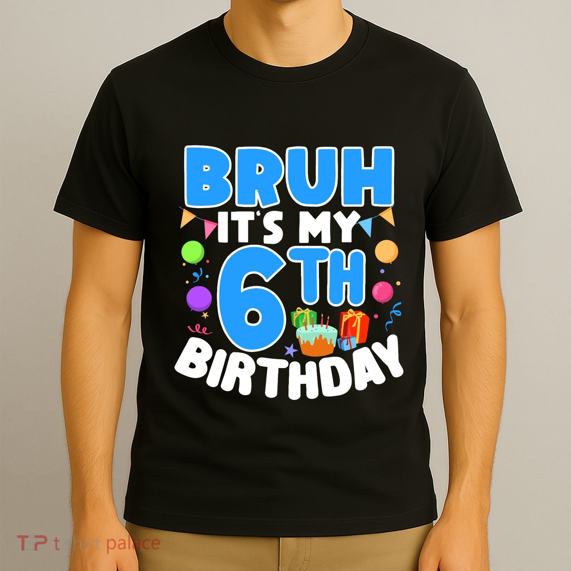 Bruh Its My 6th Birthday Im 6 Years Old Party Decoration Boy T-Shirt