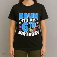 Bruh Its My 6th Birthday Im 6 Years Old Party Decoration Boy T-Shirt thumb 4