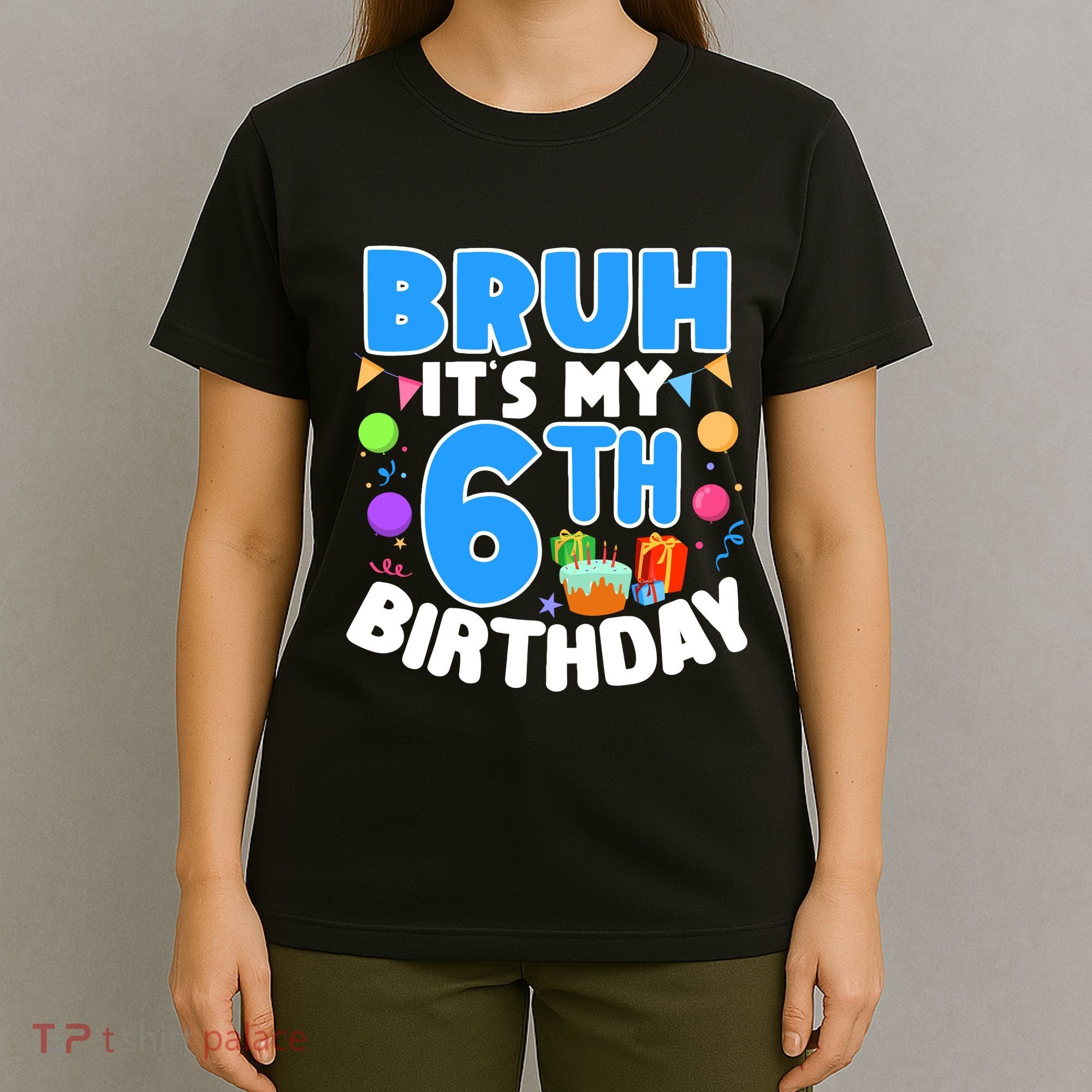 Bruh Its My 6th Birthday Im 6 Years Old Party Decoration Boy T-Shirt