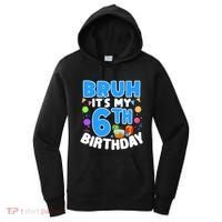 Bruh Its My 6th Birthday Im 6 Years Old Party Decoration Boy Women's Hoodie thumb 0