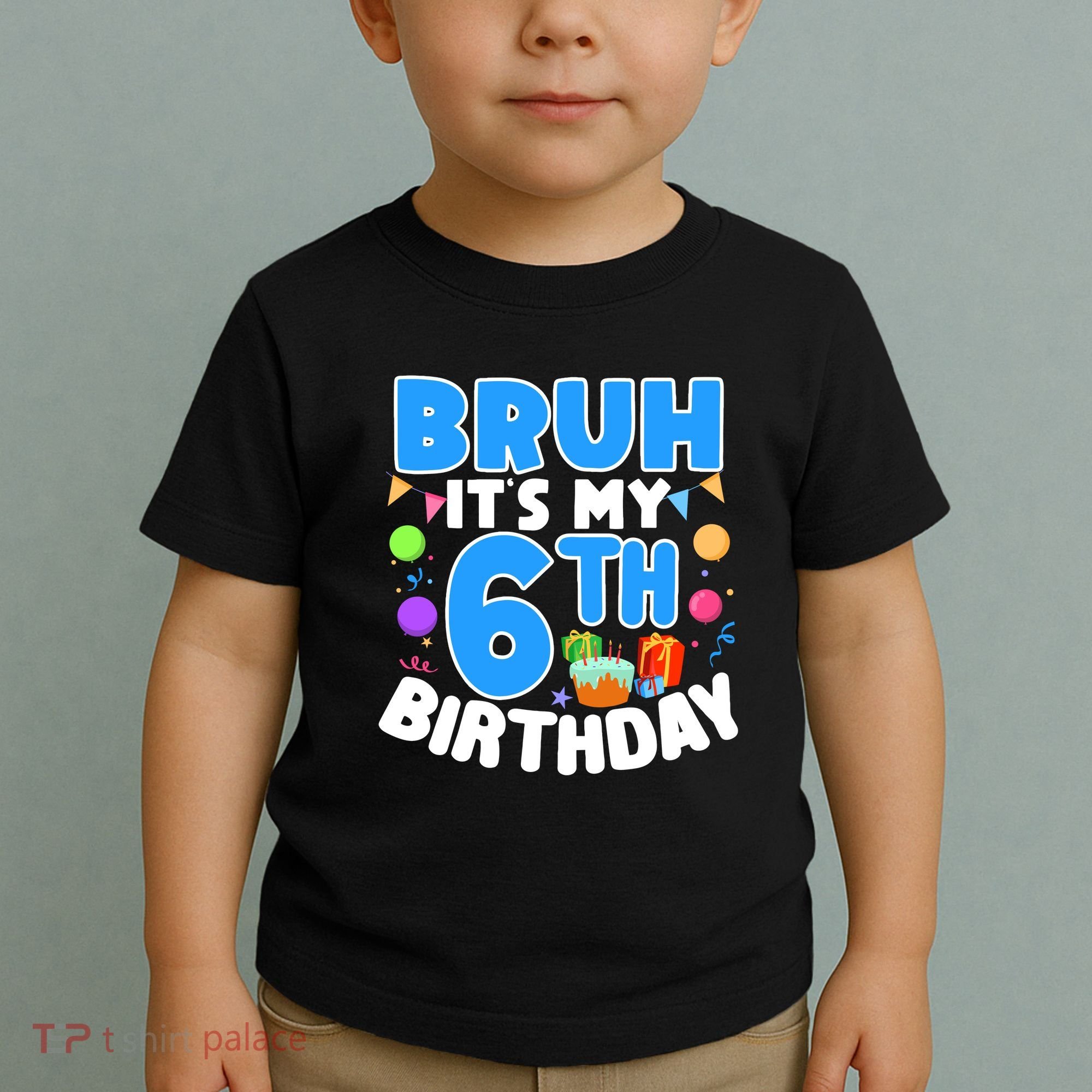 Bruh Its My 6th Birthday Im 6 Years Old Party Decoration Boy Toddler T-Shirt