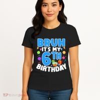Bruh Its My 6th Birthday Im 6 Years Old Party Decoration Boy Women's T-Shirt thumb 4