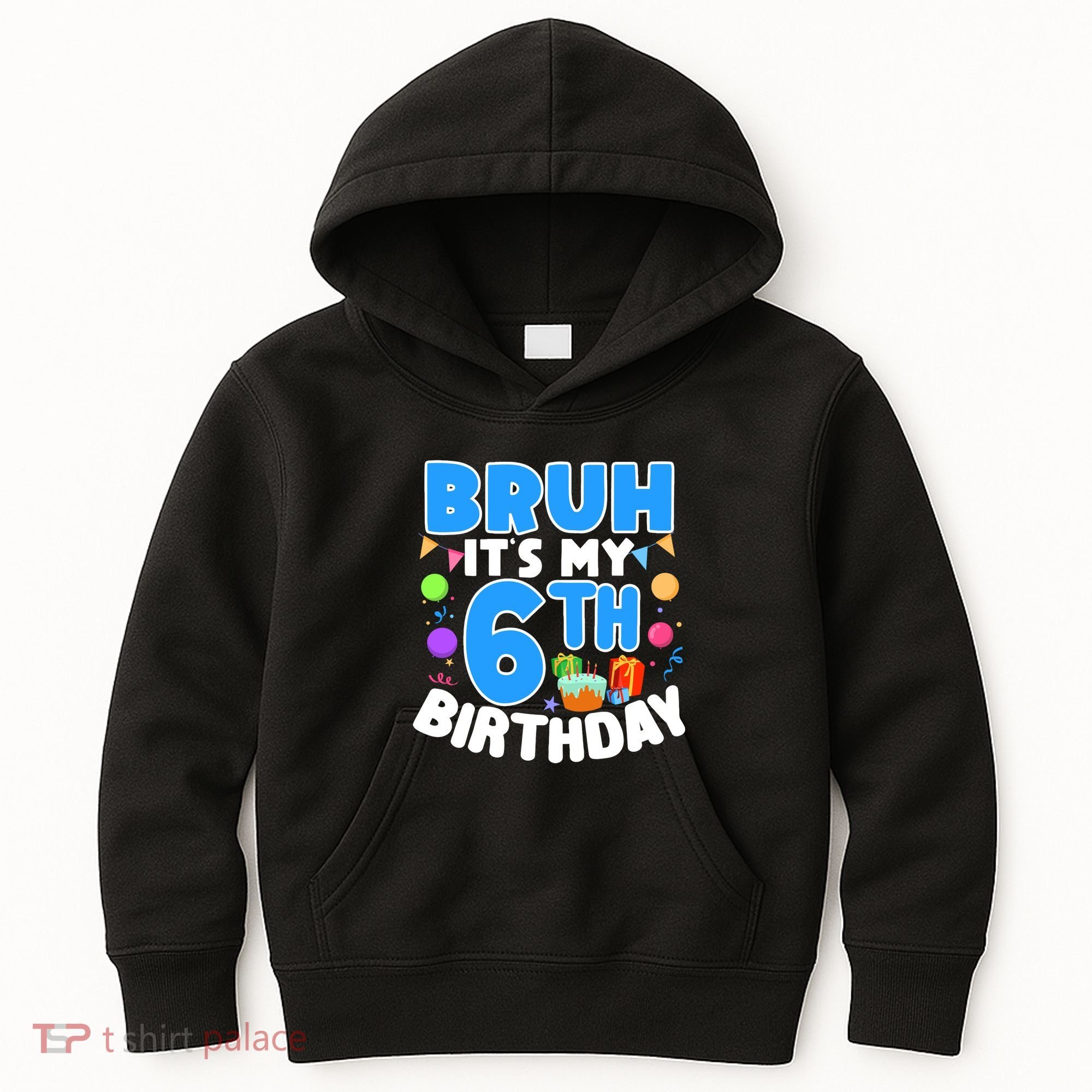 Bruh Its My 6th Birthday Im 6 Years Old Party Decoration Boy Kids Hoodie