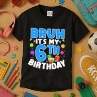 Bruh Its My 6th Birthday Im 6 Years Old Party Decoration Boy Kids T-Shirt thumb 3