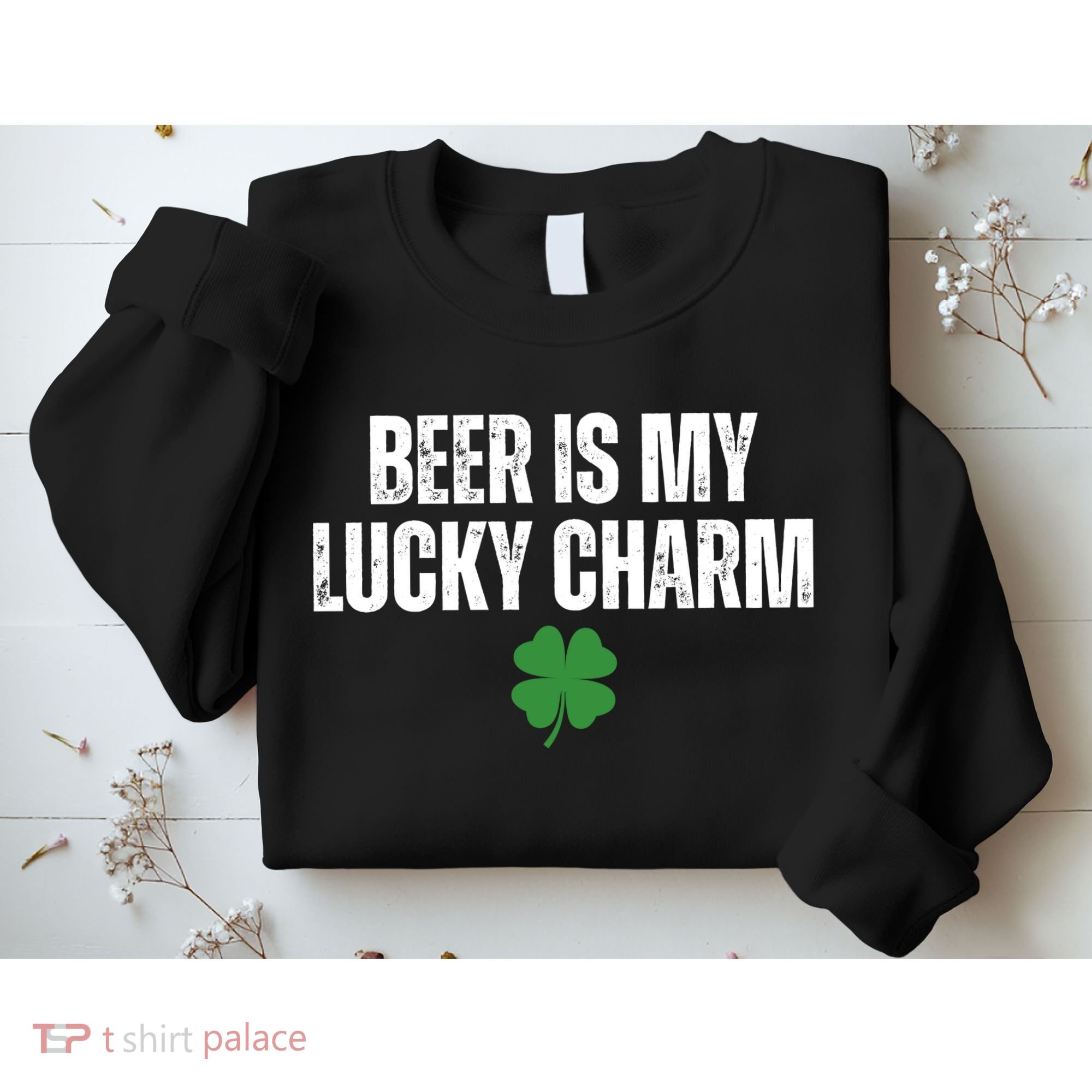 Beer Is My Lucky Charm Funny St Patricks Day Sweatshirt