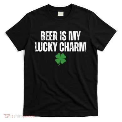 Beer Is My Lucky Charm Funny St Patricks Day T-Shirt