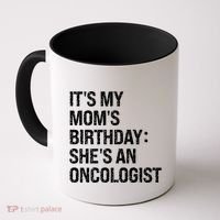 Bruh ItS My Queen MomS Birthday SheS An Oncologist Funny Funny Gift Coffee Mug thumb 0