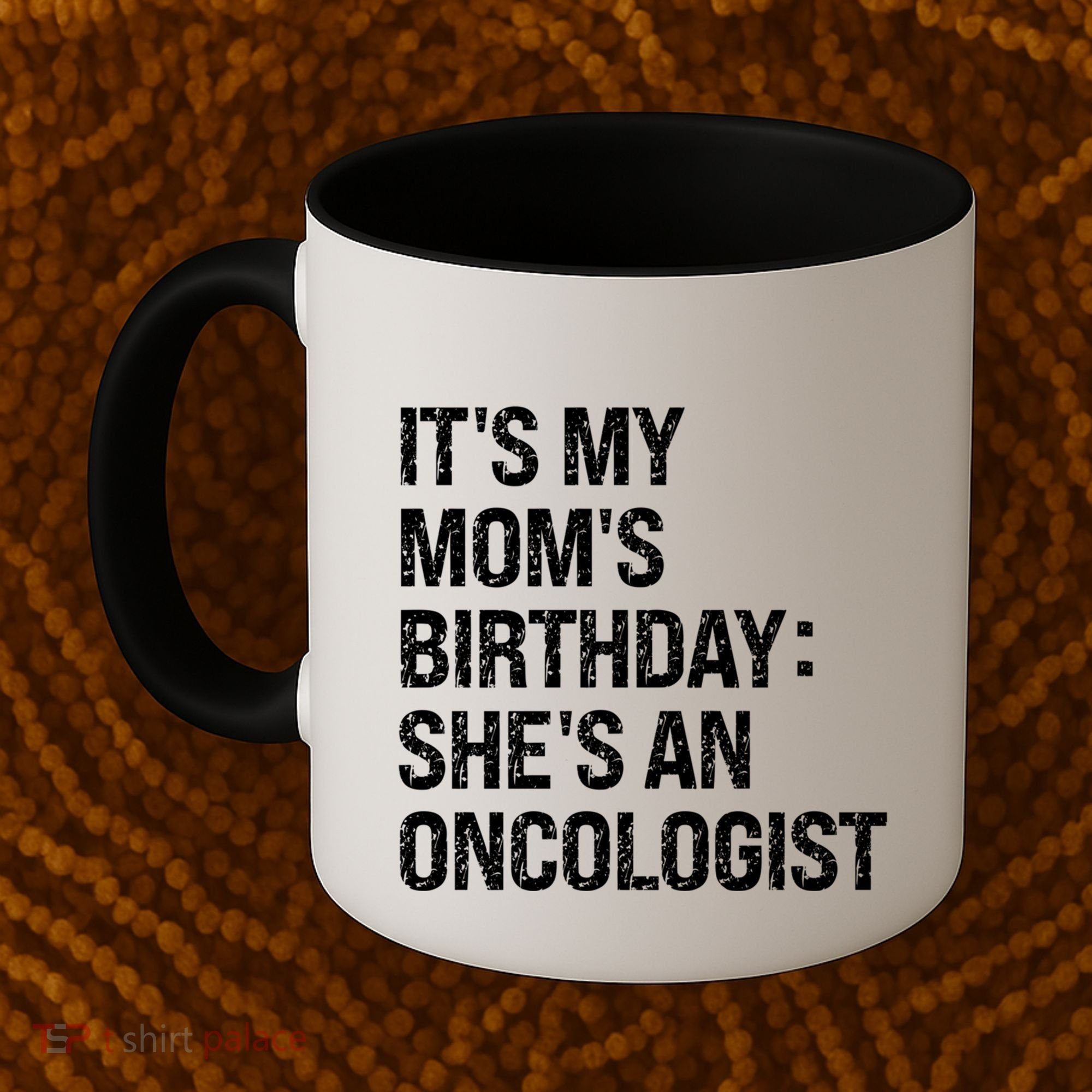 Bruh ItS My Queen MomS Birthday SheS An Oncologist Funny Funny Gift Coffee Mug