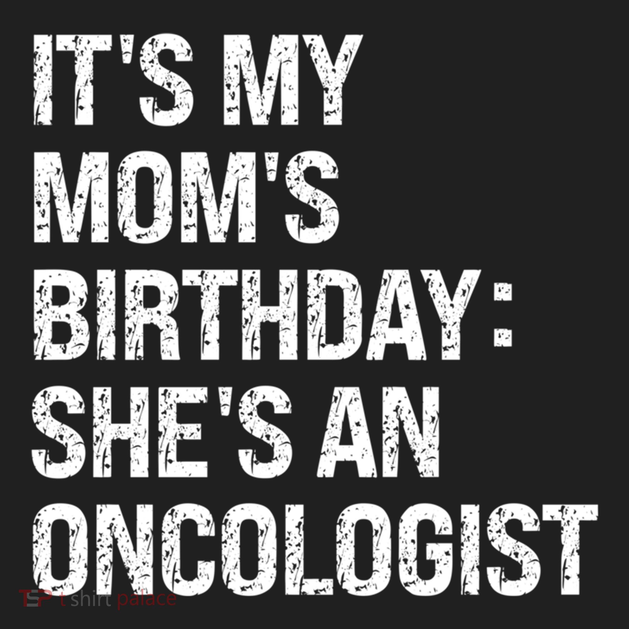 Bruh ItS My Queen MomS Birthday SheS An Oncologist Funny Funny Gift Hat