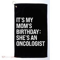 Bruh ItS My Queen MomS Birthday SheS An Oncologist Funny Funny Gift Golf Towel thumb 0