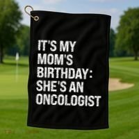 Bruh ItS My Queen MomS Birthday SheS An Oncologist Funny Funny Gift Golf Towel thumb 1