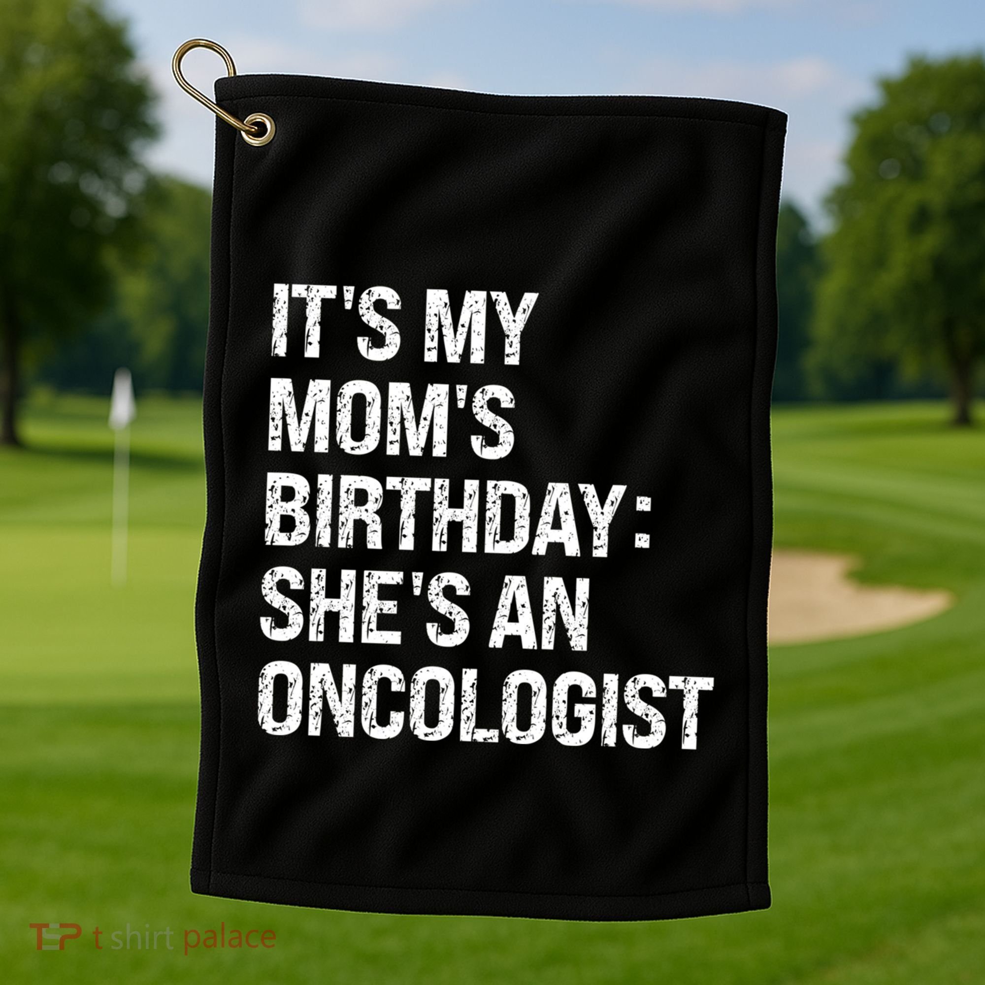 Bruh ItS My Queen MomS Birthday SheS An Oncologist Funny Funny Gift Golf Towel