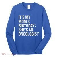 Bruh ItS My Queen MomS Birthday SheS An Oncologist Funny Funny Gift Long Sleeve Shirt thumb 0