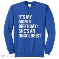 Bruh ItS My Queen MomS Birthday SheS An Oncologist Funny Funny Gift Sweatshirt thumb 0