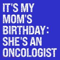 Bruh ItS My Queen MomS Birthday SheS An Oncologist Funny Funny Gift Sweatshirt thumb 3