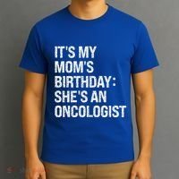 Bruh ItS My Queen MomS Birthday SheS An Oncologist Funny Funny Gift T-Shirt thumb 3