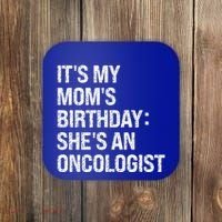 Bruh ItS My Queen MomS Birthday SheS An Oncologist Funny Funny Gift Coaster thumb 0