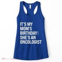 Bruh ItS My Queen MomS Birthday SheS An Oncologist Funny Funny Gift Women's Tank Top thumb 0