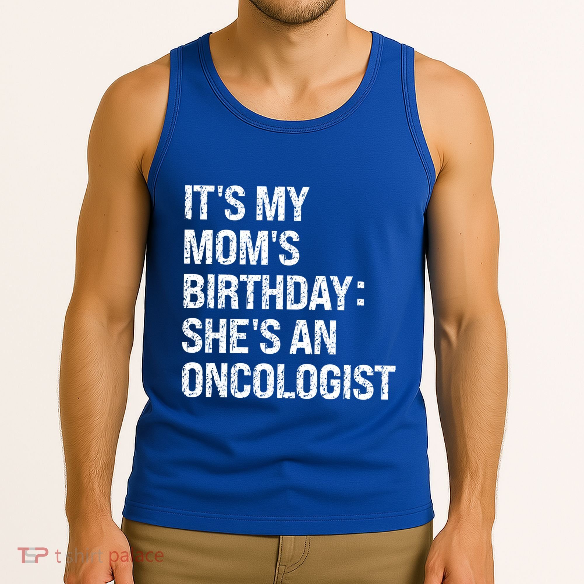 Bruh ItS My Queen MomS Birthday SheS An Oncologist Funny Funny Gift Tank Top
