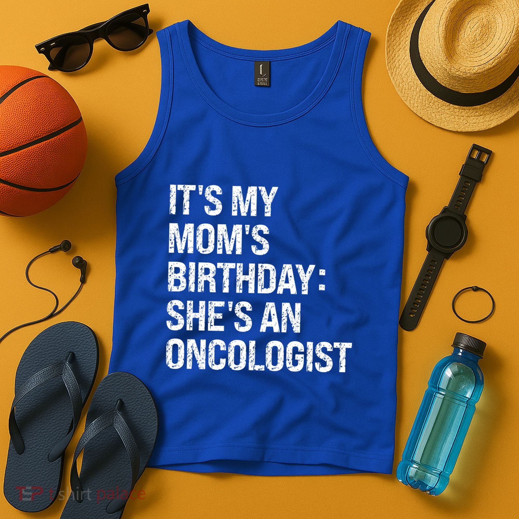 Bruh ItS My Queen MomS Birthday SheS An Oncologist Funny Funny Gift Tank Top