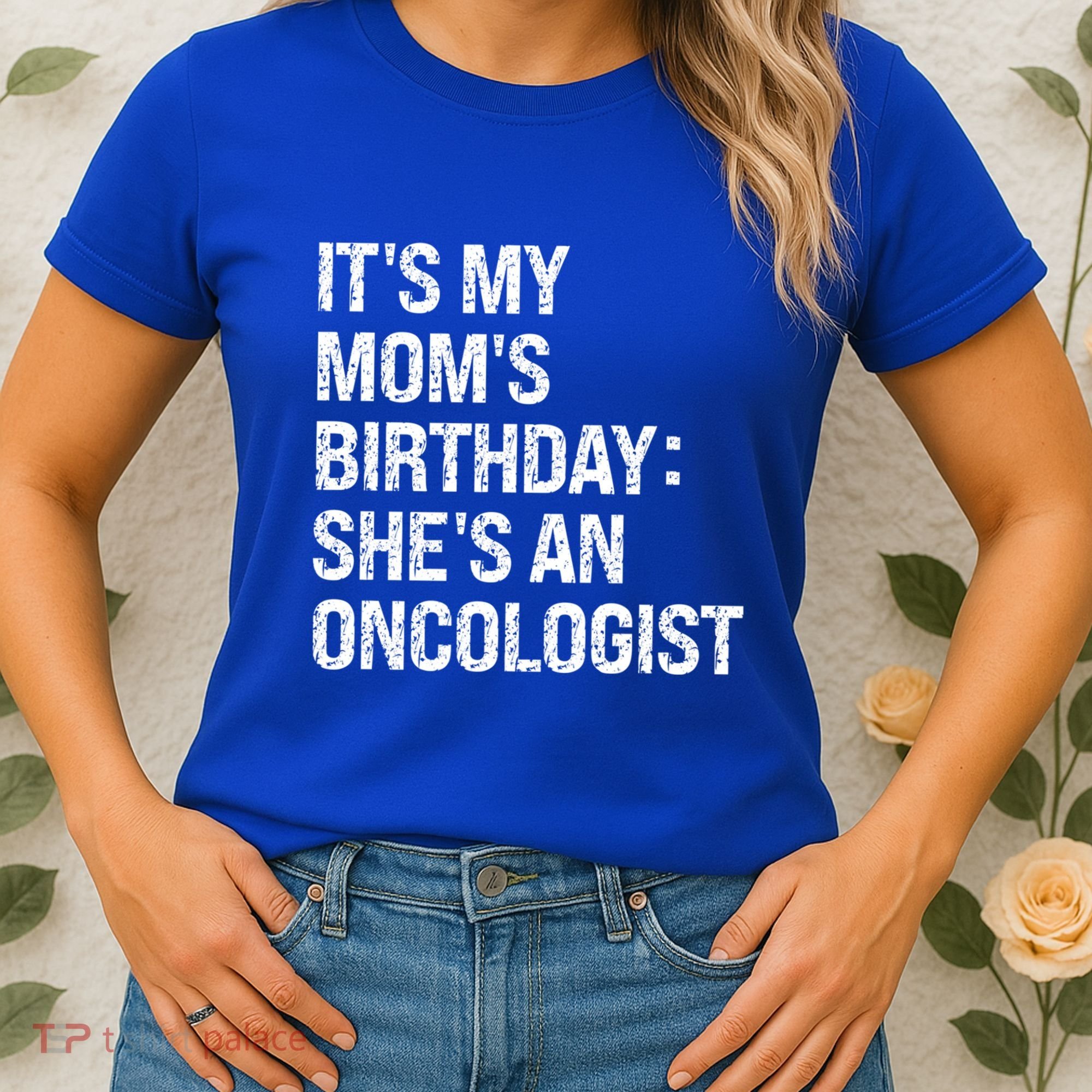 Bruh ItS My Queen MomS Birthday SheS An Oncologist Funny Funny Gift Women's T-Shirt