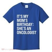 Bruh ItS My Queen MomS Birthday SheS An Oncologist Funny Funny Gift Kids T-Shirt thumb 0
